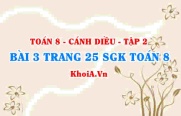 Bài 3 trang 25 Toán 8 Cánh Diều Tập 2